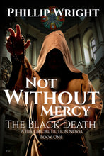 Load image into Gallery viewer, Not Without Mercy The Black Death  [Book One] (PAPERBACK)
